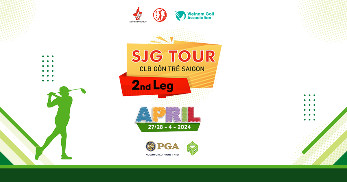 Khởi tranh Chặng 2 - SJG Tour 2024 Của CLB Golf Trẻ Sài Gòn (Saigon Junior Golf Club)